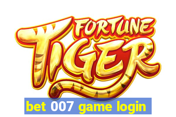 bet 007 game login